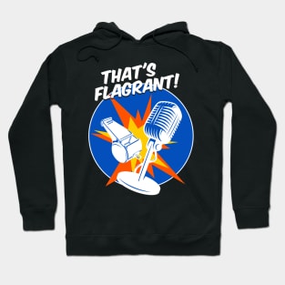 That's Flagrant! Hoodie